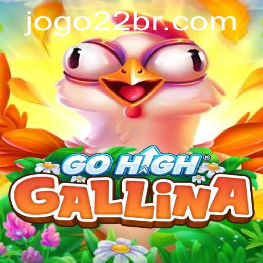 Descubra o Fascinante Mundo de GoHighGallina: O Jogo que Invadiu a 22BR.COM